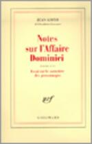 Couverture du livre « Notes sur l'affaire Dominici ; essai sur le caractère des personnages » de Jean Giono aux éditions Gallimard