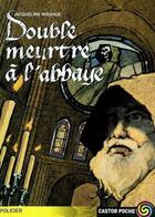 Couverture du livre « Double meurtre a l'abbaye - - suspense, senior des 11/12ans » de Jacqueline Mirande aux éditions Pere Castor