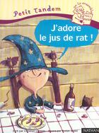 Couverture du livre « J'adore le jus de rat ! » de Ronan Badel et Christian Lamblin aux éditions Nathan