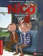 Couverture du livre « Nico : même pas cap ! » de Hubert Ben Kemoun et Regis Faller aux éditions Nathan