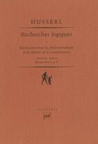 Couverture du livre « Recherches logiques t.2 1ere partie - recherches pour la phenomenologie et la theorie de la connaiss » de Edmund Husserl aux éditions Puf