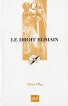 Couverture du livre « Le droit romain (10ed) qsj 195 » de Michel Villey aux éditions Que Sais-je ?