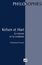 Couverture du livre « Kelsen et hart - la norme et la conduite » de Emmanuel Picavet aux éditions Presses Universitaires De France