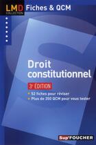 Couverture du livre « Droit constitutionnel ; fiches, QCM (3e édition) » de Florent Baude aux éditions Foucher