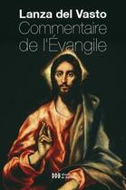 Couverture du livre « Commentaire de l'Evangile » de Lanza Del Vasto aux éditions Desclee De Brouwer