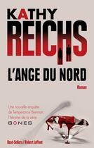 Couverture du livre « L'ange du nord » de Kathy Reichs aux éditions Robert Laffont