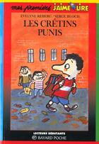 Couverture du livre « Les crétins punis » de Serge Bloch et Reberg Evelyne aux éditions Bayard Jeunesse