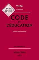 Couverture du livre « Code de l'éducation : annoté et commenté (édition 2024) » de Marc Debene et Francoise Marillia aux éditions Dalloz