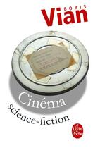 Couverture du livre « Cinéma science-fiction » de Boris Vian aux éditions Le Livre De Poche