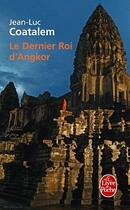 Couverture du livre « Le dernier roi d'Angkor » de J.L Coatalem aux éditions Le Livre De Poche