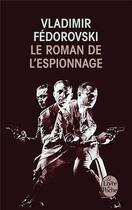 Couverture du livre « Le roman de l'espionnage » de Vladimir Fedorovski aux éditions Le Livre De Poche