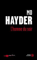 Couverture du livre « L'homme du soir » de Mo Hayder aux éditions Presses De La Cite