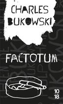 Couverture du livre « Factotum » de Charles Bukowski aux éditions 10/18