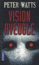 Couverture du livre « Vision aveugle » de Peter Watts aux éditions Pocket
