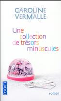Couverture du livre « Une collection de trésors minuscules » de Caroline Vermalle aux éditions Pocket