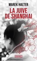 Couverture du livre « La Juive de Shanghai » de Marek Halter aux éditions Pocket