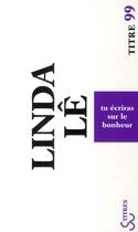 Couverture du livre « Tu écriras sur le bonheur » de Linda Le aux éditions Christian Bourgois