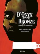 Couverture du livre « D'onyx et de bronze : histoires de zoos humains » de Amazing Ameziane et Titeux De La Croix aux éditions Rocher