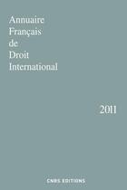 Couverture du livre « Annuaire français de droit international t.57 ; 2011 » de Joe Verhoeven aux éditions Cnrs