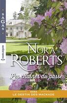 Couverture du livre « Les chaînes du passé » de Nora Roberts aux éditions Harlequin