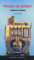 Couverture du livre « Casino » de Frank De Bondt aux éditions Buchet Chastel