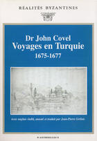Couverture du livre « Voyages en turquie, 1675-1677 » de Covel/Grelois/Mango aux éditions Lethielleux