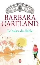 Couverture du livre « Le baiser du diable » de Barbara Cartland aux éditions J'ai Lu