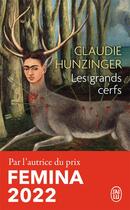 Couverture du livre « Les grands cerfs » de Claudie Hunzinger aux éditions J'ai Lu