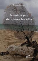 Couverture du livre « N'oublie pas de laisser les clés » de Thomas Guarino aux éditions L'harmattan