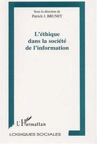 Couverture du livre « L'éthique dans la société de l'information » de Patrick-J Brunet aux éditions Editions L'harmattan