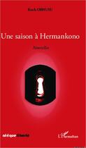 Couverture du livre « AFRIQUE LIBERTE : une saison à Hermankono » de Kock Obhusu aux éditions Editions L'harmattan