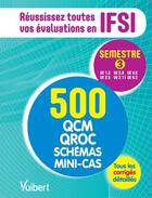 Couverture du livre « IFSI ; semestre 3 ; 500 QCM, QROC, schémas, mini-cas » de Marie-Claude Moncet aux éditions Vuibert
