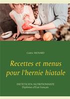 Couverture du livre « Recettes et menus pour l'hernie hiatale » de Cedric Menard aux éditions Books On Demand