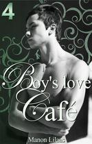 Couverture du livre « Boy's love café t.4 » de Lilaas Manon aux éditions Books On Demand