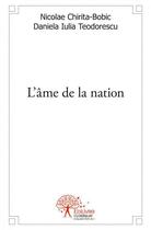 Couverture du livre « L'ame de la nation » de Nicolae Chirita-Bobi aux éditions Edilivre