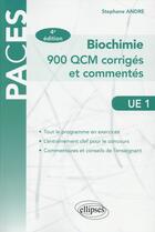 Couverture du livre « Ue1 - biochimie - 900 qcm corriges et commentes - 4e edition » de Stephane Andre aux éditions Ellipses