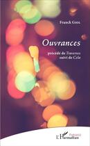 Couverture du livre « Ouvrances ; traverses ; Cela » de Franck Giol aux éditions L'harmattan