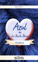 Couverture du livre « Azul ou la barbe bleue » de Irene Seye aux éditions L'harmattan