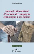 Couverture du livre « Journal intermittent d'un kiné de campagne ethnologue è ses heures » de Bernard Blenthon aux éditions L'harmattan