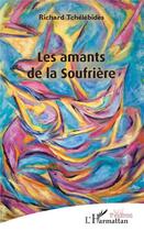 Couverture du livre « Les amants de la Soufrière » de Richard Tchelebides aux éditions L'harmattan