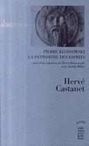 Couverture du livre « Pierre klossowski. la pantomime des esprits » de Herve Castanet aux éditions Cecile Defaut