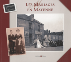 Couverture du livre « Les mariages en Mayenne » de Jeanne Duval aux éditions Archives Et Culture