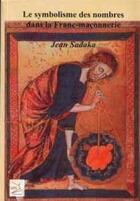 Couverture du livre « Le symbolisme des nombres dans la franc-maçonnerie » de Jean Sadaka aux éditions Abm Courtomer