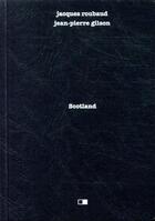 Couverture du livre « Scotland » de Jean-Pierre Gilson et Jacques Roubaud aux éditions Creaphis