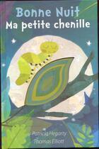 Couverture du livre « Bonne nuit ma petite chenille » de Patricia Hegarty et Thomas Elliott aux éditions Thomas Jeunesse