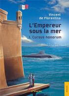 Couverture du livre « L'empereur sous la mer - cursus honorum » de Florentina Vincent aux éditions Jets D'encre