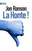 Couverture du livre « La honte ! » de Jon Ronson aux éditions Sonatine