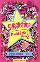 Couverture du livre « Superstar malgré moi ! Tome 2 » de Levy Marianne aux éditions Castelmore