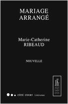 Couverture du livre « Mariage arrangé » de Marie-Catherine Ribeaud aux éditions Jacques Flament