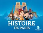 Couverture du livre « Histoire de Paris » de Bruno Wennagel et Mathieu Ferret et Albin Queru aux éditions Quelle Histoire